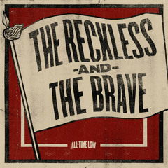 The Reckless And The Brave
