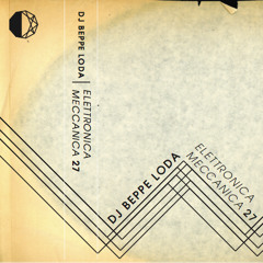 Beppe Loda - Elettronica Meccanica 27 (b-side)