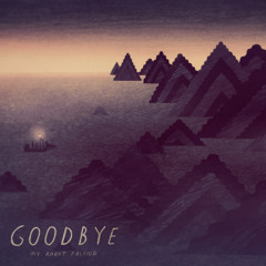 Goodbye