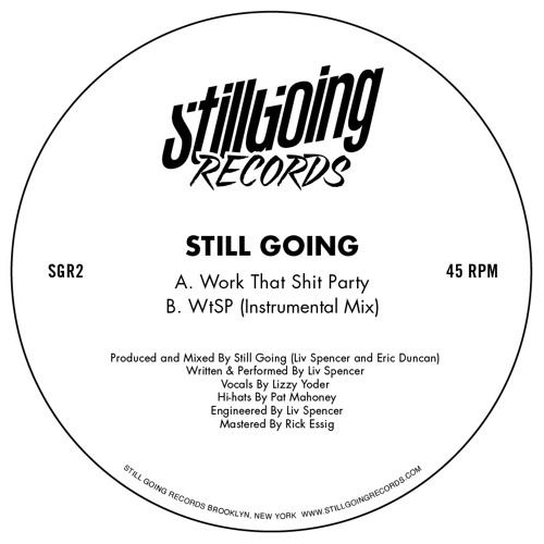 Still Going "Work That Shit Party"