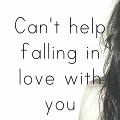 Can't help falling in love with you (Elvis Presley Cover)