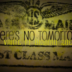 Theres No Tomorrow Fly Vante Ft Beyond Zoetic