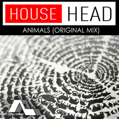House Head - Animals (Original Mix) - OUT NOW @ BEATPORT / ITUNES / SPOTIFY
