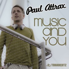 Paul Attrax - Music and You (Jaques Raupé Remix)