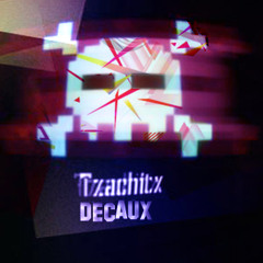 Decaux - Tzachitx (OLD NAME IS Hardbasser)