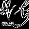 MIRO GEE - NON-STOP (LOVE)