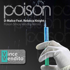 D-Malice Feat. Rebecca Knight - Poison (Vince Vendito Remix)