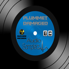 Plummet Damaged - ((Audio Samplerz remix)) ((Soundcloud Edit))