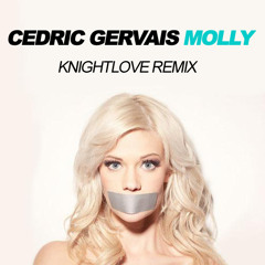 Cedric Gervais - Molly (KNIGHTLOVE Remix) Preview