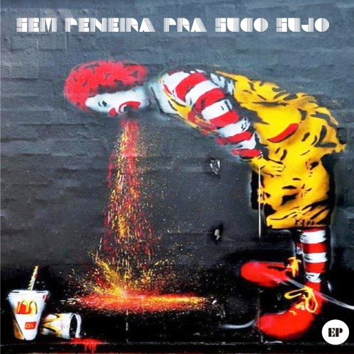2 Sem Peneira pra Suco Sujo Respira.