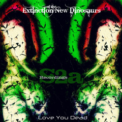 Love You Dead-Extinction of the New Dinosaurs