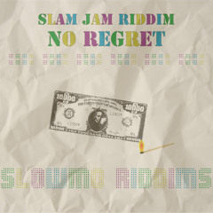 No Regret (SLAM JAM RIDDIM)
