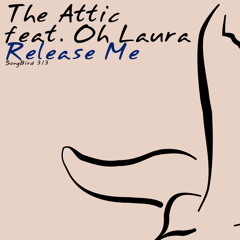 The Attic feat. Oh Laura - Release Me (Pulser Remix)