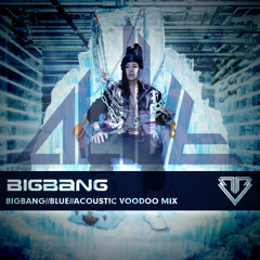 BIGBANG - Blue [Voodoo Acoustic Remix]