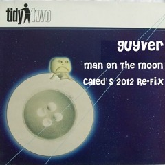 Guyver - Man On The Moon (Caled's 2012 Re-fix). . . . . . . . . . ***FREE DOWNLOAD***