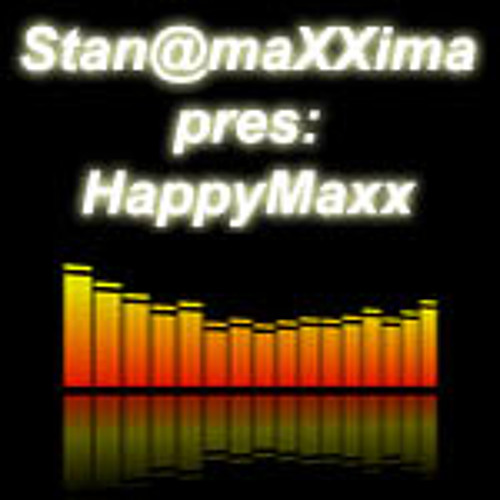 HappyMaxx Session 122 Stan@Maxxima
