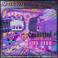 Connected @ Pico Pico Life (Deep Tech-House DJ set - 01/06/2012)