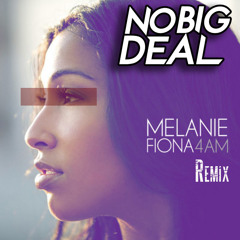 Melanie Fiona - 4 AM (No Big Deal Remix)