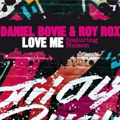Daniel Bovie & Roy Rox ft Nelson - Love me (Silver remix) - preview