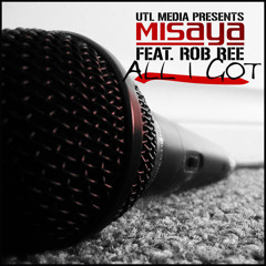 [UTL] Misaya - All I Got ft. Rob Ree