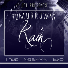 [UTL] Misaya - Tomorrow's Rain. Ft. True & Eko