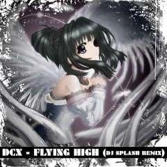 DCX - Flying High (DJ Splash Remix)