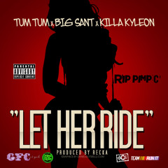 Let Her Ride feat. Big Sant & KIlla Kyleon