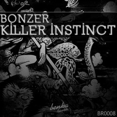 Bonzer - Killer Instinct **OUT NOW** [BENKA RECORDS]