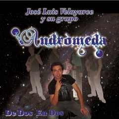 Jose Luis Velayarce Y Su Grupo Andromeda - Quédate Esta Noche Mas