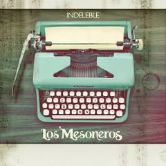 Los Mesoneros - Indeleble