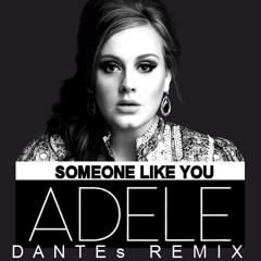 Adele - Someone Like You (DanTEs Remix)