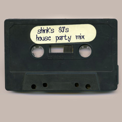 Shink - 80's House Party (Mix)