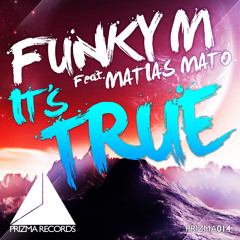 Funky M feat. Matias Mato - It's True