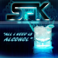 All I need is Alcohol Ft. Dynamite Jonez