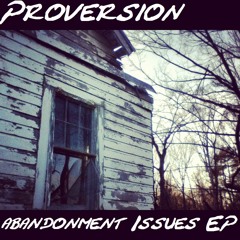 Proversion - Abandonment Issues (Original Mix)