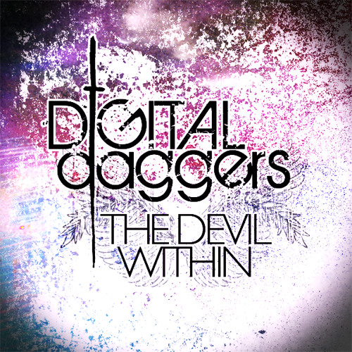 Stream Digital Daggers - The Devil Within by digitaldaggers | Listen online  for free on SoundCloud