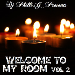 DJ Philli G Presents Welcome To My Room Vol.2
