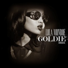 LoLa Monroe - Goldie Remix