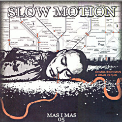 Slow motion - Demolition Man & Krak In Dub (epeak remix)