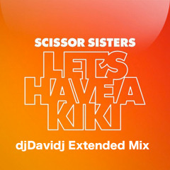 Lets Have A KiKi (djDavidj Extended Mix) -  Scissor Sisters