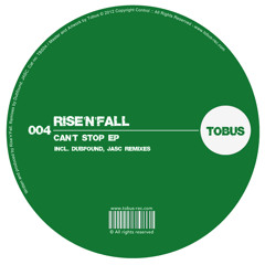 Rise'n'Fall - Can't Stop (Original Mix) - Tobus Records