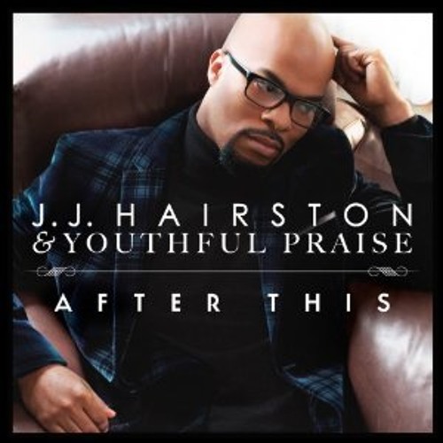 J.J. Hairston & Youthful Praise - Lord Of All (Feat. Bishop Hezekiah Walker)