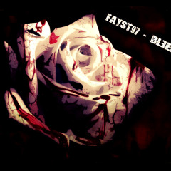 FaYsT97 - Bleed.