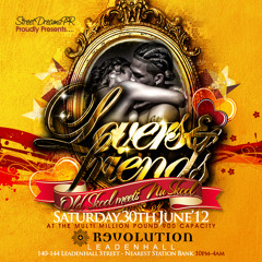 LOVERS & FRIENDS - Sat 30th June @ Revolution (LeadenhallBank) 07939296977 pin:221161D8
