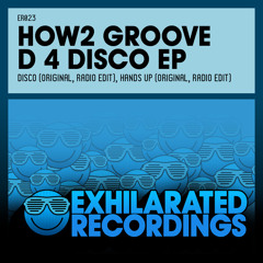 How2 Groove - Disco (Radio Edit) (Exhilarated Recordings) - Out Now