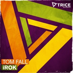 Tom Fall - IROK (Axel Ruvalcaba Extended Edit)