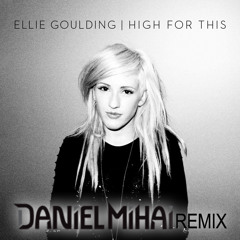 The Weeknd - High For This - Ellie Goulding Cover ( Daniel Mihai Remix )