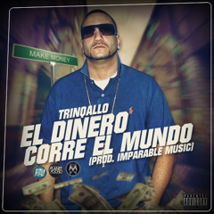 El dinero corre el mundo Trinqallo
