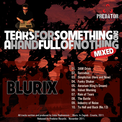 Blurix - Tears For Something And A Hand Full Of Nothing (album - mixed)