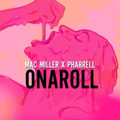 Mac Miller & Pharrell - Onaroll | ConveyerofCool